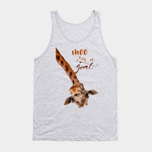 Funny Giraffe Moo I'm a Goat Tank Top